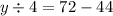 y \div 4 = 72 - 44