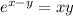 {e}^{x - y} = xy