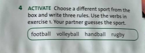 4.ACTIVATE Choose a different sport from the box and write three rules. Use the verbs inexercise 1.