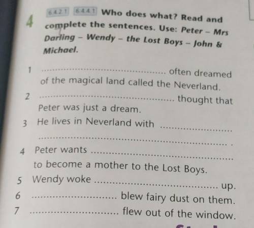 4 6.4.2.1 6.4 4.1 Who does what? Read andcomplete the sentences. Use: Peter - MrsDarling - Wendy - t