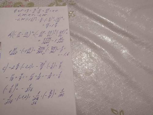 [6,75-4,5×1 2/3]×[-1 1/3]³ d) [-5/12-13/20]²×[-1 13/32] c) [-11/18+[-2 2/9]×(-0,2)]³×(-1,2)​