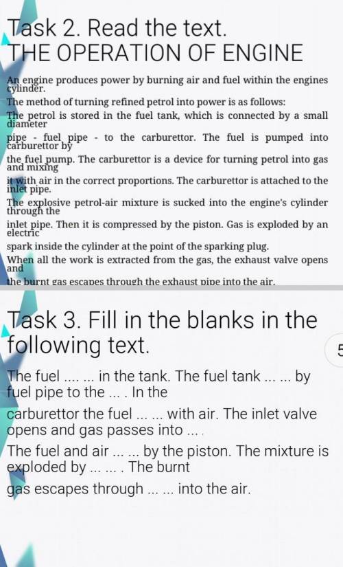 Fill in the blanks in the following text.The fuel ... in the tank. The fuel tank ... ... byfuel pip