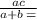 \frac{ac}{a + b \: = }