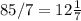 85/7=12\frac{1}{7}