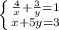 \left \{ {{\frac{4}{x}+\frac{3}{y} =1 } \atop {x+5y=3}} \right.