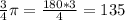 \frac{3}{4}\pi =\frac{180*3}{4} =135