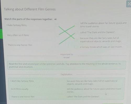 Match the parts of the responses together. 1) I hate fantasy films,tell the audience about far-futur