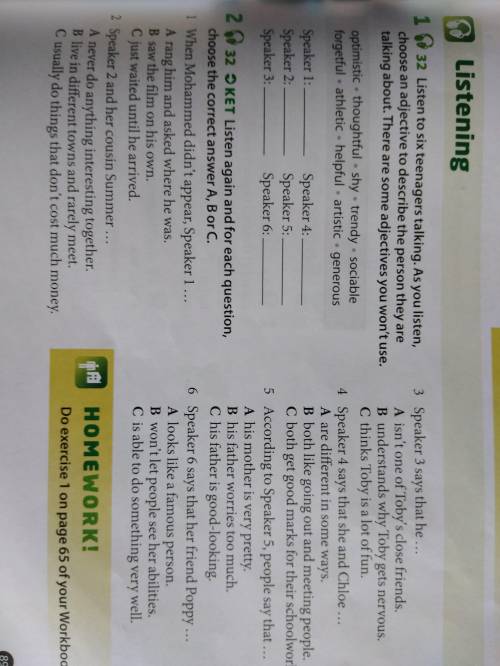 Listen again and for each question, choose the correct answer A, B or C.