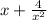 x+\frac{4}{x^{2} }