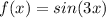 f(x)=sin(3x)