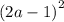 \left(2a-1\right)^2\\