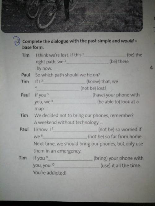 Complete the dialouge with the past simple and would+base form.