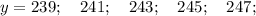 y=239; \quad 241; \quad 243; \quad 245; \quad 247;