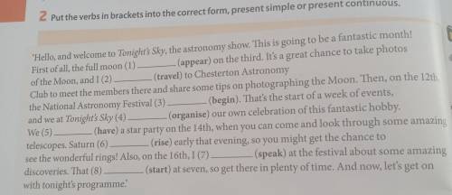 Put the verbs in brackets into the correct form, present simple or present continuous.