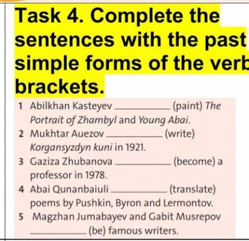 Task 4 complete the sentences with the past simple forms of the verbs in brackets​