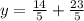 y = \frac{14}{5} + \frac{23}{5}