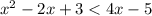 x {}^{2} - 2x + 3 < 4x - 5