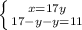 \left \{ {{x=17y} \atop {17-y-y=11}} \right.