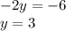 -2y = -6\\y = 3