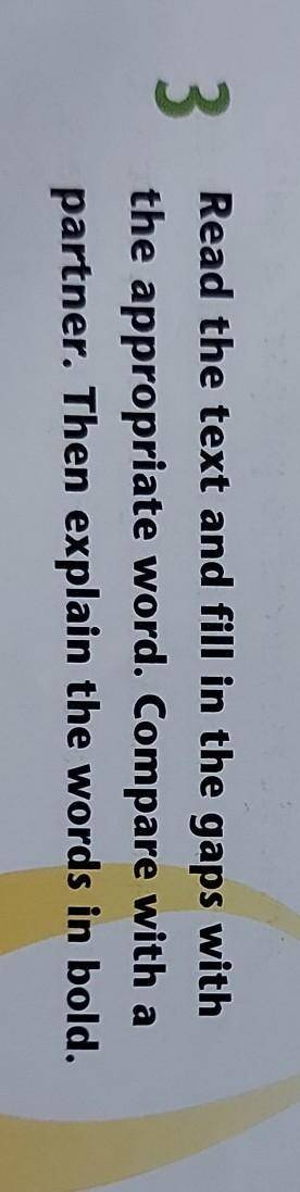 3 Read the text and fill in the gaps withthe appropriate word. Compare with a