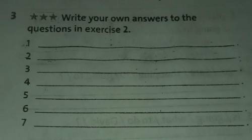 3 *** Write your own answers to thequestions in exercise 2.12345vona w​