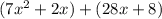 (7x {}^{2} + 2x) + (28x + 8)