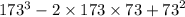 173 ^{3} - 2 \times 173 \times 73 + {73}^{2}