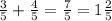 \frac{3}{5} + \frac{4}{5} = \frac{7}{5} = 1 \frac{2}{5}