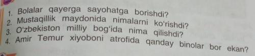 1. Bolalar qayerga sayohatga borishdi? Mustaqillik maydonida nimalami ko'rishdi?3. O'zbekiston milli