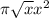 \pi \sqrt{x} x^{2}