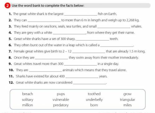 1. The great white shark is the largest fish on Earth. 2. They can to more than 6 m in length and we