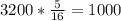 3200*\frac{5}{16}=1000