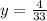 y = \frac{4}{33}