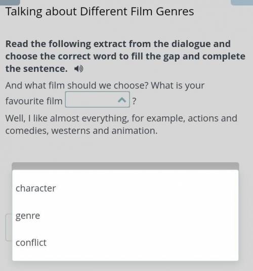 Talking about Different Film Genres Read the following extract from the dialogue and choose the corr