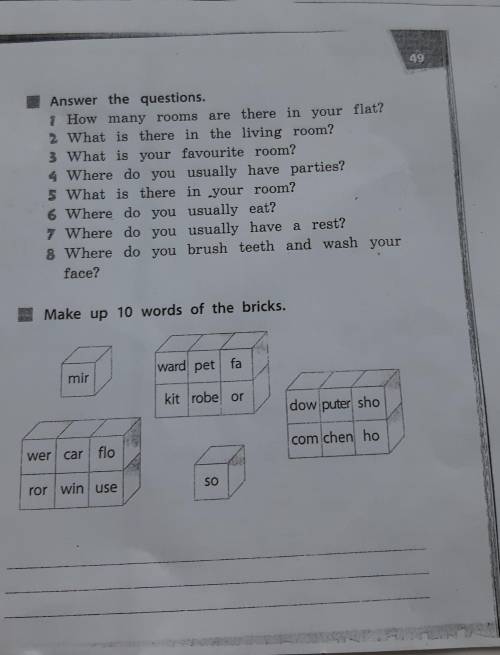 49 Answer the questions.1 How many rooms are there in your flat?2. What is there in the living room?