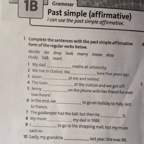 1 Complete the sentences with the past simple affirmative form of the regular verbs below. decide di