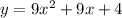 y=9x^{2} +9x+4