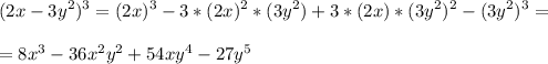 \displaystyle (2x-3y^2)^3=(2x)^3-3*(2x)^2*(3y^2)+3*(2x)*(3y^2)^2-(3y^2)^3=\\\\=8x^3-36x^2y^2+54xy^4-27y^5