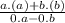 \frac{a.(a) + b.(b)}{0.a - 0.b}