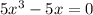 5x {}^{3} - 5x = 0