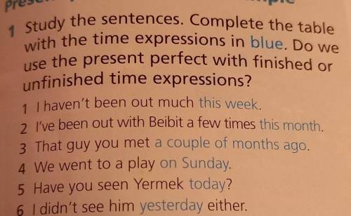 1 Study the sentences. Complete the table with the time expressions in blue. Do we use the present p