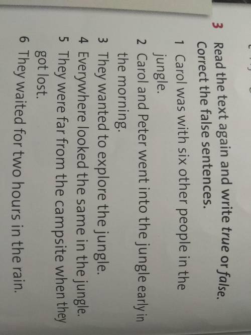 Read the text again and write true of false. Correct the false sentences. Carol was with six other p