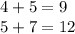 4 + 5 = 9 \\ 5 + 7 = 12