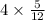 4 \times \frac{5}{12}