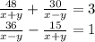 \frac{48}{x + y} + \frac{30}{x - y} = 3 \\ \frac{36}{x - y} - \frac{15}{x + y} = 1 \\