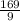 \frac{169}{9}