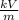 \frac{kV}{m}