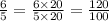 \frac{6}{5} = \frac{6 \times 20}{5 \times 20} = \frac{120}{100}