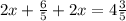 2x+\frac{6}{5}+2x=4\frac{3}{5}