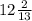 12\frac{2}{13}